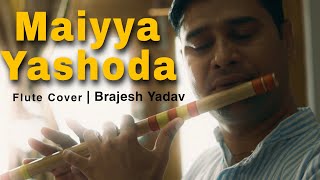 Download Lagu Maiyya yashoda | Flute cover | Brajesh yadav MP3