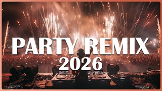 PARTY REMIX 2026 🔥 Mashups \u0026 Remixes Of Popular Songs 🔥 Nonstop DJ Remix Dance Hits 2025