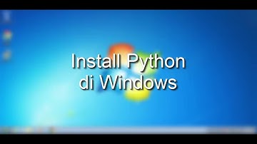 1. Tutorial Install Python di Windows 7