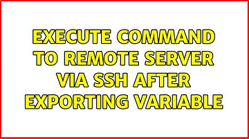 Execute command to remote server via SSH after exporting variable