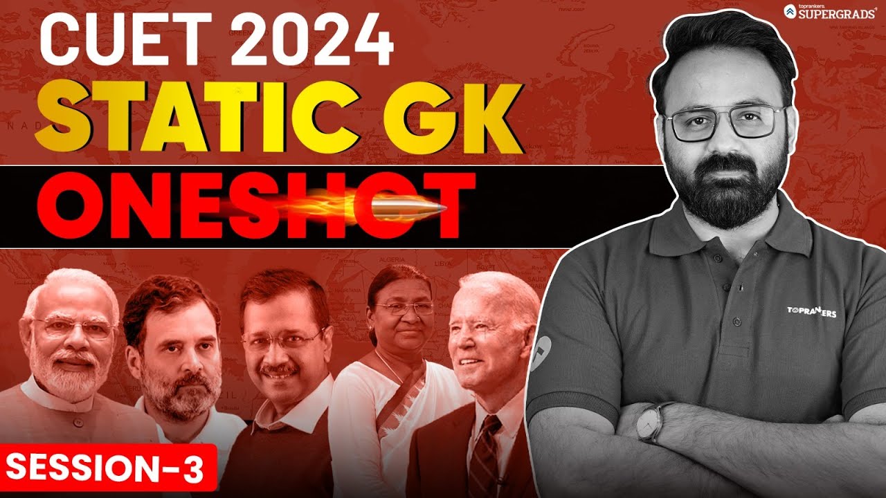 CUET 2024 Static GK in One Shot | Session 3 | CUET 2024 General Test ...