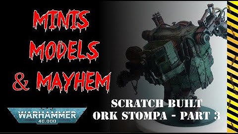 Scratch Built Ork Stompa for Warhammer 40,000 - Part 3