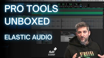 Pro Tools Unboxed: Elastic Audio (Video Tutorial)