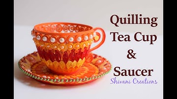 Quilling Tea cup and Saucer/ DIY Showpiece/ 3D Quilling