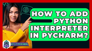 How To Add Python Interpreter In PyCharm? - Next LVL Programming