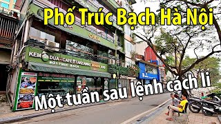 Phố Trúc Bạch Hà Nội một tuần sau lệnh phong tỏa cách ly phòng dịch I Dzung Viet Vlog