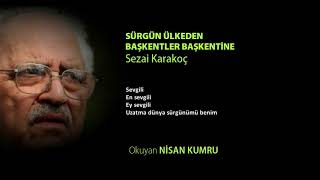 Sürgün Ülkeden Başkentler Başkenti̇ne Sezai Karakoç
