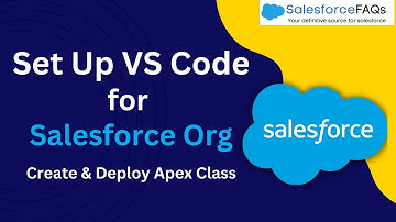 Setup VS Code for Salesforce Org | Create Apex Class, Deploy & Execute in VS Code