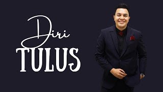 Diri - Tulus (Lirik Lagu)