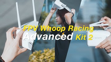 FPV Whoop Racing Advanced Kit 2 | The Best Kit for Starter and FPV Pros
