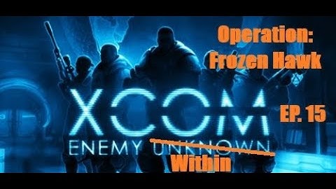 XCOM: Enemy Within - Operation Frozen Hawk