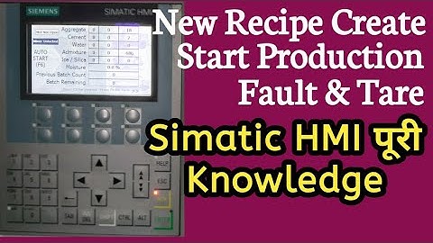 Siemens simatic HMI ki पूरी knowledge | New Recipe kaise बनाये | start production | fault कैसे हटाए