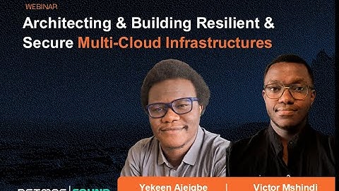 Architecting & Building Resilient & Secure Multi Cloud Infrastructures