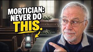 68-Year-Old Mortician: 10 Things You Should NEVER Do At A Funeral