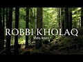 Robbi Kholaq - Wafiq Azizah (Lirik Arab, Transliterasi, Terjemahan)