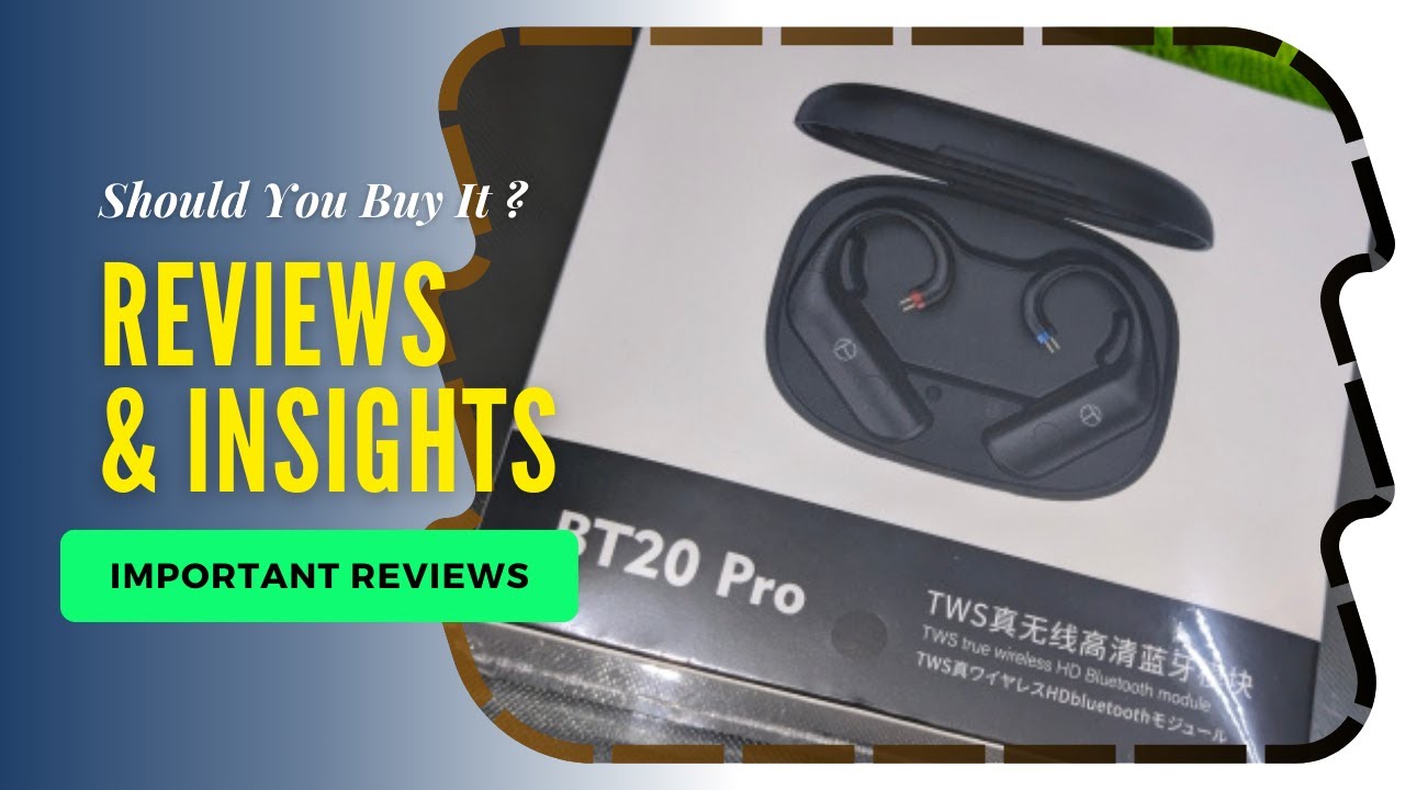 the TRN BT20 Pro Earphones | Key Insights