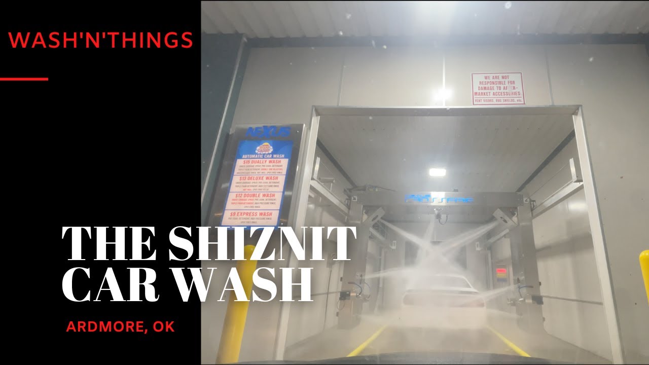 The Shiznit Car Wash Nexus CrossFire Ardmore, OK YouTube