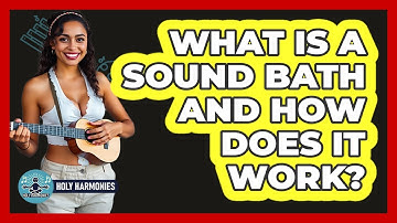 What Is A Sound Bath And How Does It Work? - Holy Harmonies