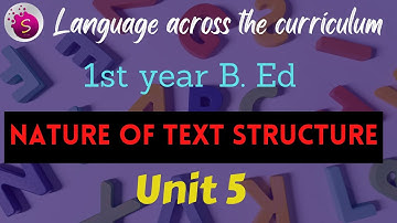 Nature of text structure / unit 5 l 1st year b. Ed / start to study