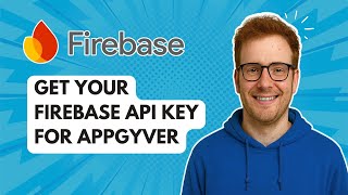 Get Your Firebase API Key for AppGyver [2025 Guide]