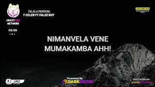 Y celeb Ft Falee Boy Talala Pamyenu Lyric Video By Dope Dog Network