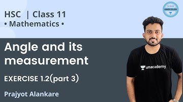 Angle and its measurement | EXERCISE 1.2(part 3) | Maths | JuniorCollege MH Board | Prajyot Alankare