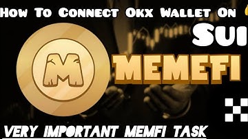 How To Connect Okx Wallet on Sui |Important Memefi Task |Free Telegram Project