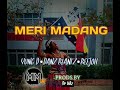 MERI MADANG 2023 [YUNG D • DANZ BLANTZ • BEEJOH   png latest music.