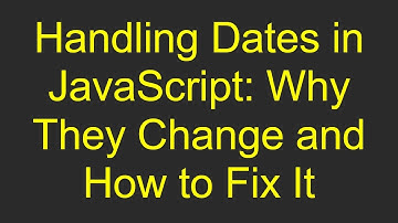 Handling Dates in JavaScript: Why They Change and How to Fix It