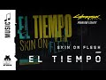 Cyberpunk 2077 — El Tiempo by Skin On Flesh (89.7 Growl FM)