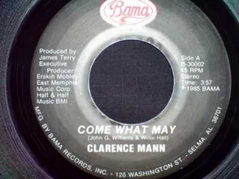 Clarence Mann - Come what May