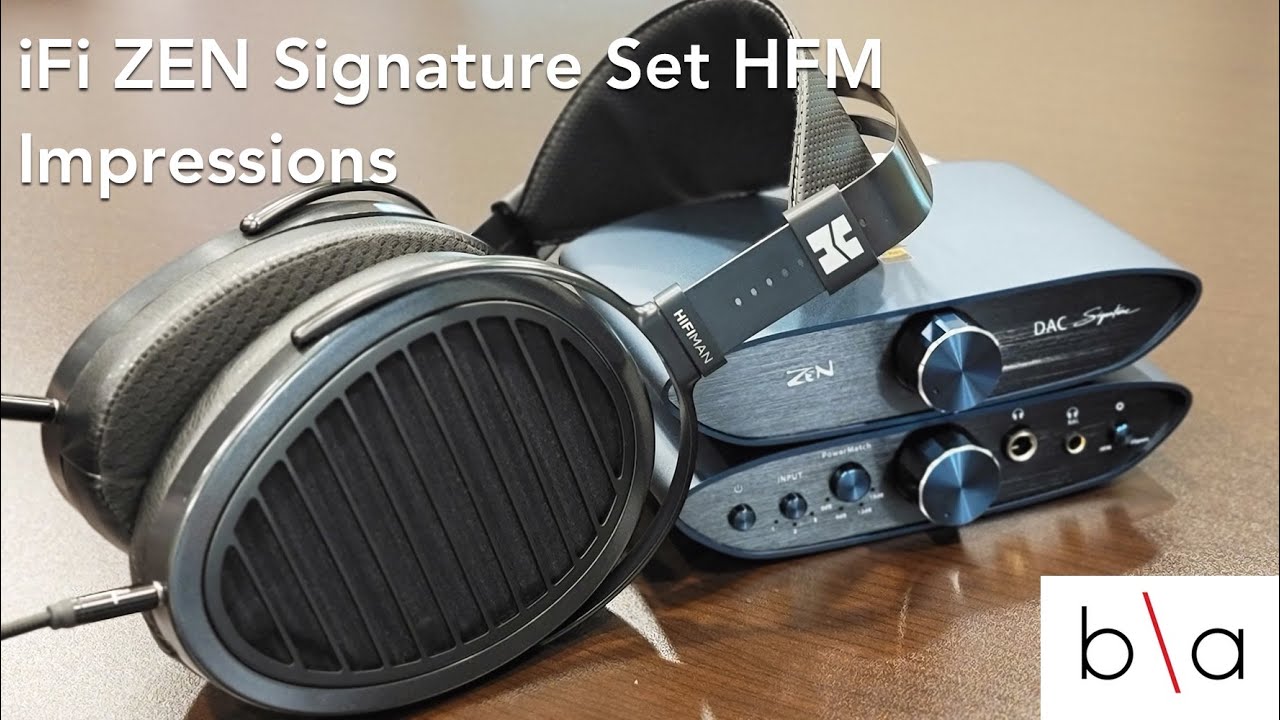 iFi ZEN Signature Set HFM Impressions