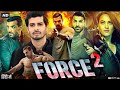 Force 2 HD Full Movie John Abraham Sonakshi Sinha Tahir Raj Bhasin Narendra Jha2024Lucifer2 
