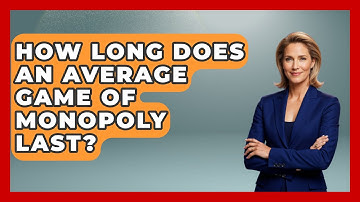 How Long Does An Average Game Of Monopoly Last? - The Board Game Xpert