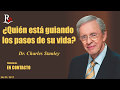 ¿QUIÉN ESTÁ GUIANDO LOS PASOS DE SU VIDA? - En Contacto - Doctor: Charles Stanley (COPYRIGHT)