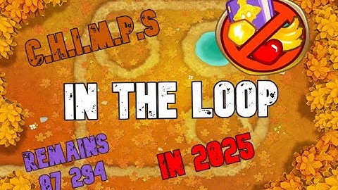 The best and easiest guide to beat C.H.I.M.P.S on In The Loop BTD6