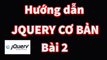 jQuery Cơ bản Bài 2 (Hướng dẫn jQuery cơ bản)