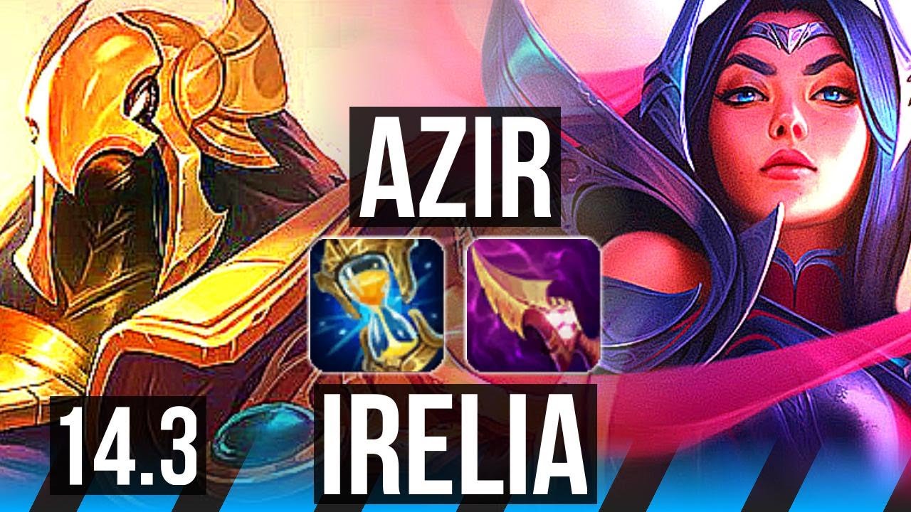 AZIR vs IRELIA (MID) | Rank 9 Azir, 400+ games, Godlike, 13/4/7 | TR  Grandmaster | 14.3 - YouTube