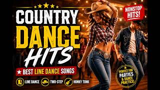 Country Dance Hits - Best Line Dance Songs That Make You Move!