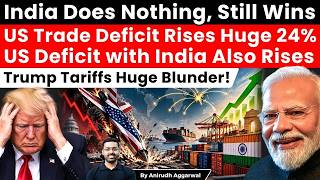 Trump Tariffs Huge Blunder! US Trade Deficit Rises Huge 24%. US Deficit with India Also Rises