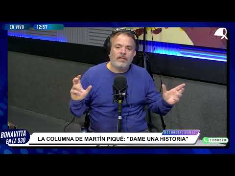 LA COLUMNA DE MARTÍN PIQUÉ EN BONAVITTA EN 530 - 23.05.2025