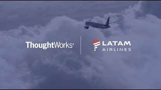 Thoughtworks e LATAM: Catalisando a transformação para fazer os sonhos chegarem a seus destinos