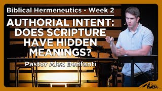 Authorial Intent: Does Scripture Have Hidden Meanings? - Biblical Hermeneutics - Week 2