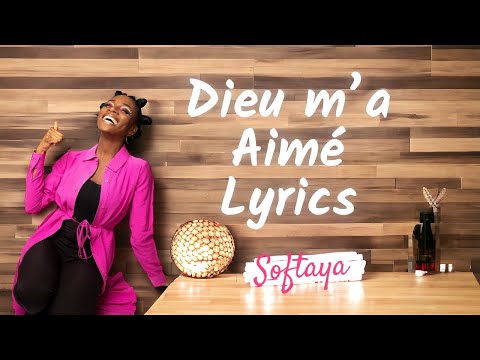Dieu m’a aimé - Softaya ( Lyrics )