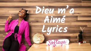 Dieu m’a aimé - Softaya ( Lyrics )