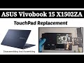 How To Replace TouchPad Asus Vivobook 15 X1502ZA / Disassembling And Assembling