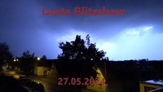 Laute Blitzshow im strömenden Regen | 27.05.2024 [Gewitterdoku 06/2024]