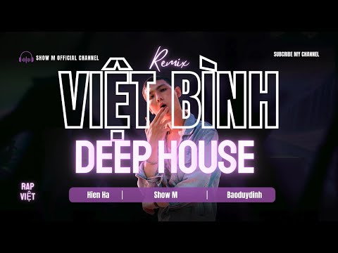 Show M - Việt Bình (Deep House Remix) ft. Hiền Hà, Baoduydinh