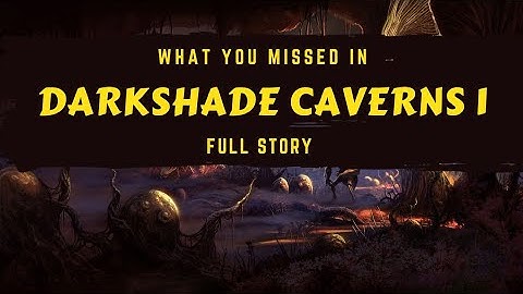 FULL STORY - Darkshade Caverns 1 from The Elder Scrolls Online