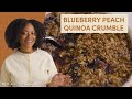 Easy Vegan, Gluten-Free Spiced Blueberry Peach Quinoa Crumble | Alt-Baking Bootcamp | Well+Good